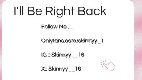 Skinnyy   online show from June 21, 7:56 am