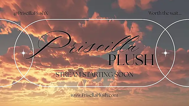 PriscillaPlush online show from July 24, 6:00 am